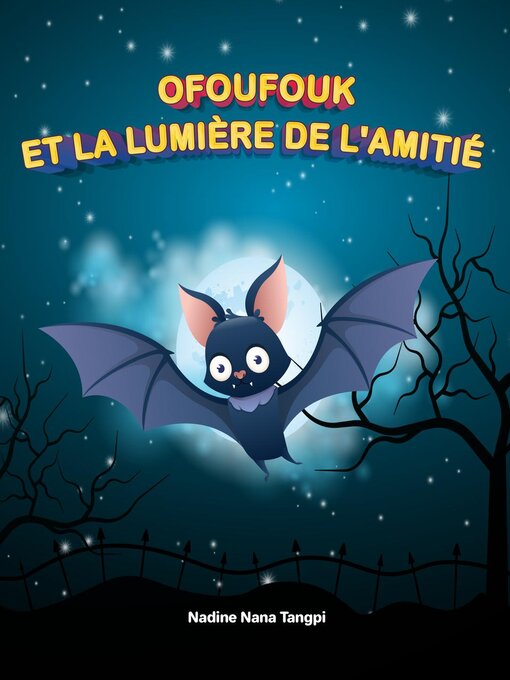 Title details for Ofoufouk et la Lumière de l'Amitié by Nadine Nana Tangpi - Available